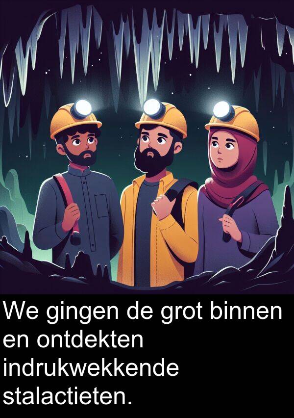 grot: We gingen de grot binnen en ontdekten indrukwekkende stalactieten.