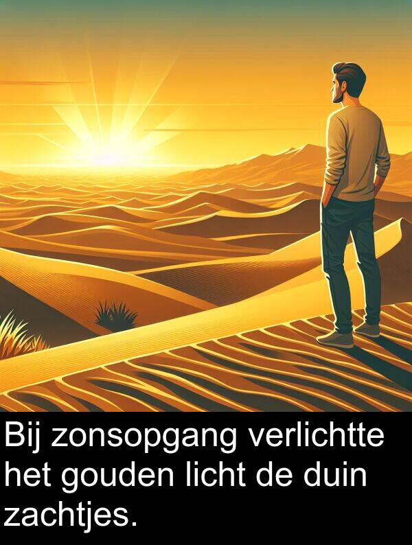 gouden: Bij zonsopgang verlichtte het gouden licht de duin zachtjes.