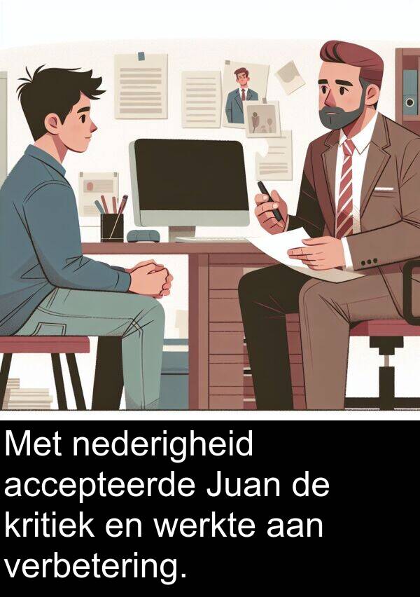nederigheid: Met nederigheid accepteerde Juan de kritiek en werkte aan verbetering.
