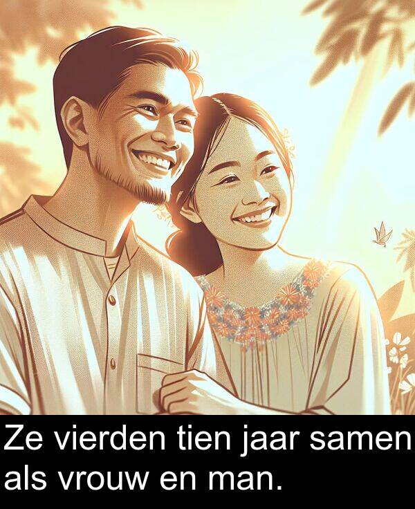 vrouw: Ze vierden tien jaar samen als vrouw en man.