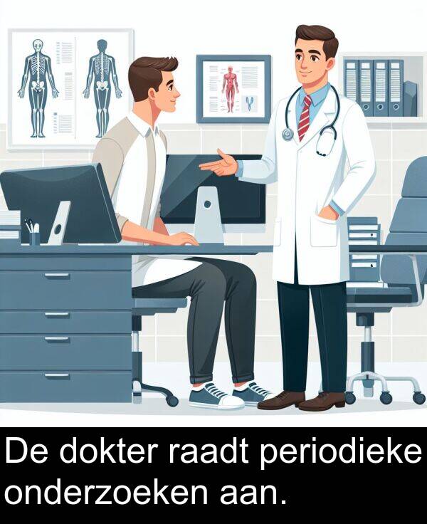 dokter: De dokter raadt periodieke onderzoeken aan.