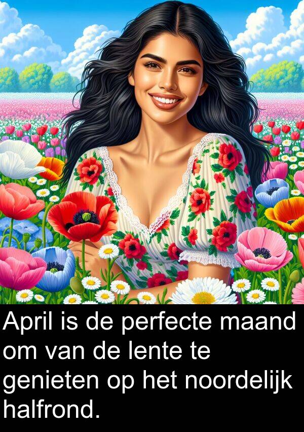 maand: April is de perfecte maand om van de lente te genieten op het noordelijk halfrond.