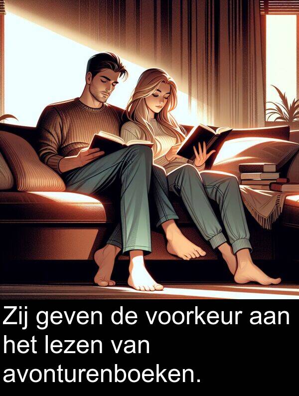 geven: Zij geven de voorkeur aan het lezen van avonturenboeken.