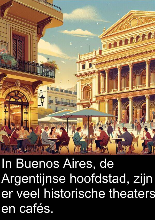 historische: In Buenos Aires, de Argentijnse hoofdstad, zijn er veel historische theaters en cafés.