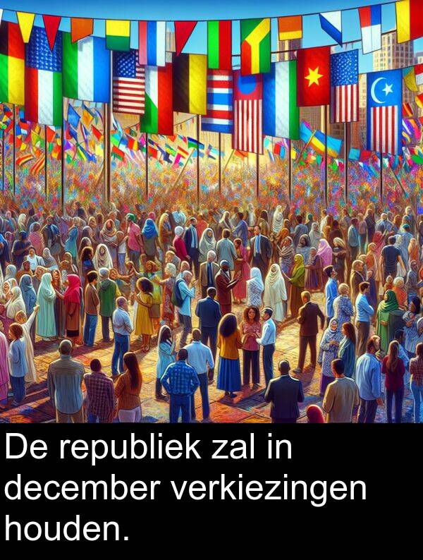 zal: De republiek zal in december verkiezingen houden.
