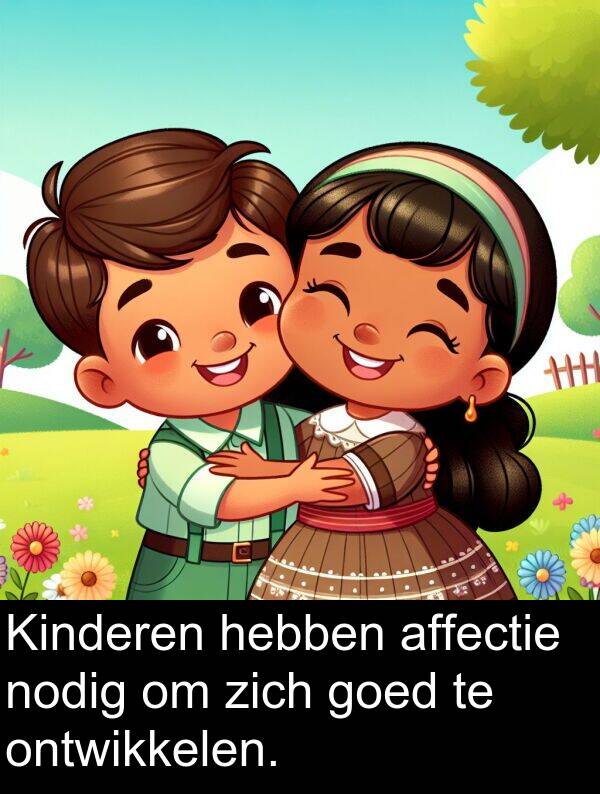 goed: Kinderen hebben affectie nodig om zich goed te ontwikkelen.