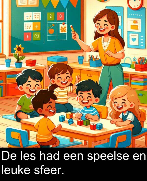 sfeer: De les had een speelse en leuke sfeer.
