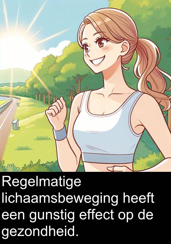 gunstig: Regelmatige lichaamsbeweging heeft een gunstig effect op de gezondheid.