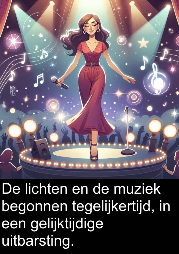 gelijktijdige: De lichten en de muziek begonnen tegelijkertijd, in een gelijktijdige uitbarsting.