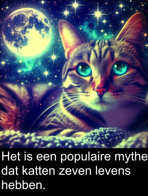 zeven: Het is een populaire mythe dat katten zeven levens hebben.
