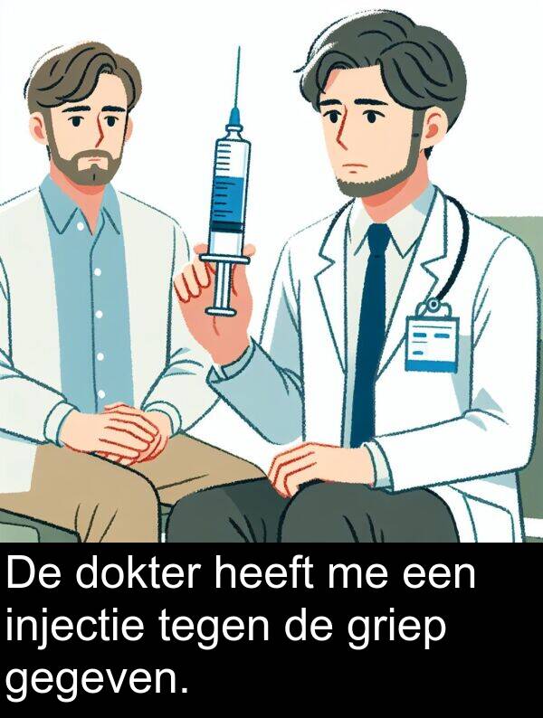 griep: De dokter heeft me een injectie tegen de griep gegeven.