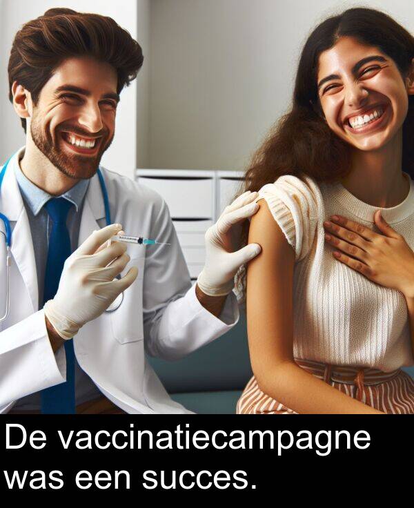 succes: De vaccinatiecampagne was een succes.