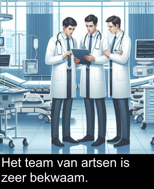 team: Het team van artsen is zeer bekwaam.