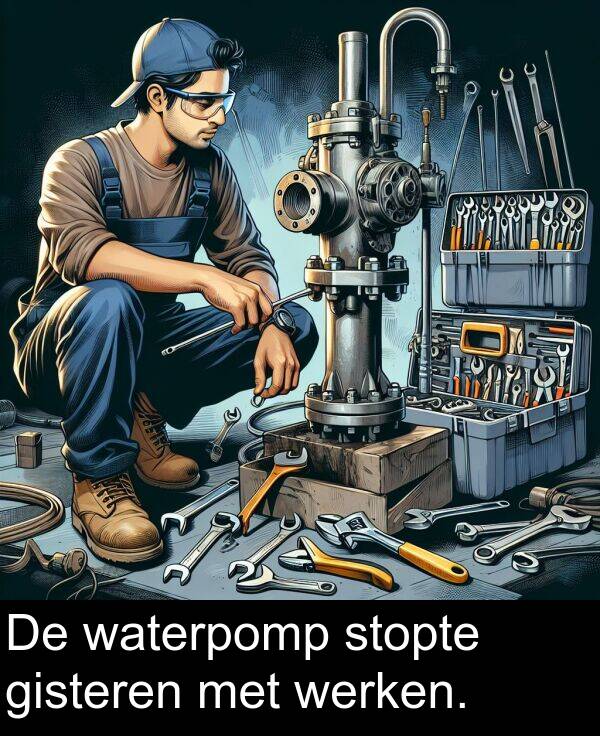 gisteren: De waterpomp stopte gisteren met werken.