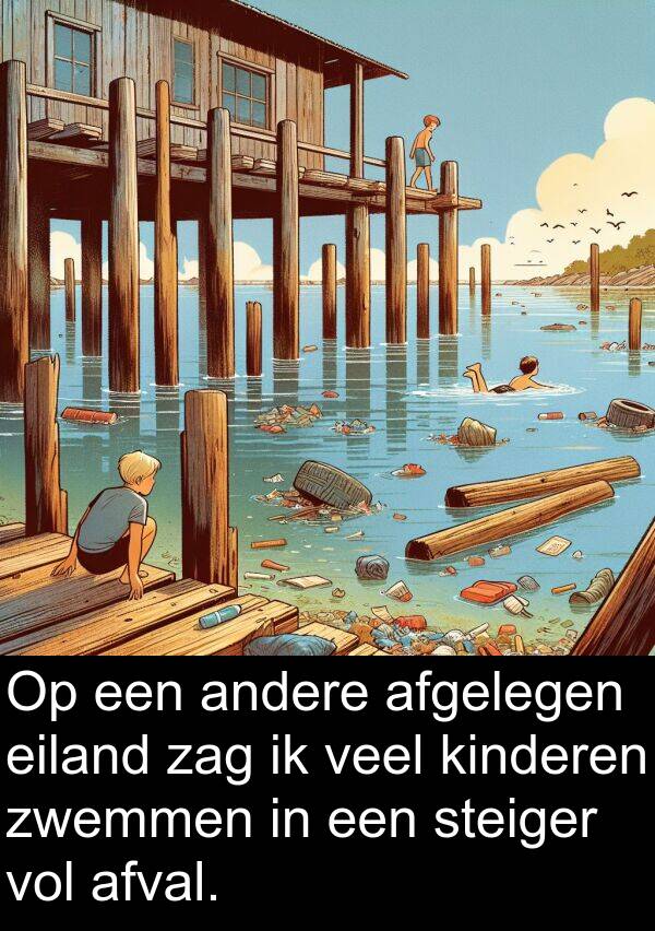 andere: Op een andere afgelegen eiland zag ik veel kinderen zwemmen in een steiger vol afval.