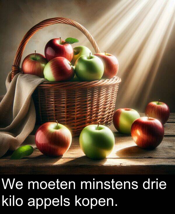 drie: We moeten minstens drie kilo appels kopen.