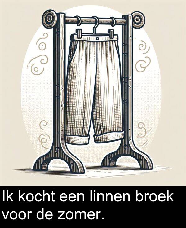 voor: Ik kocht een linnen broek voor de zomer.