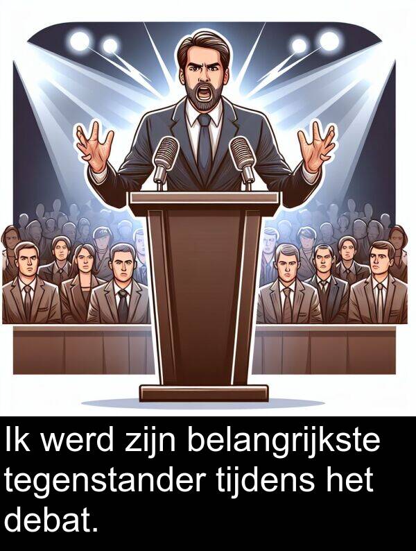 belangrijkste: Ik werd zijn belangrijkste tegenstander tijdens het debat.