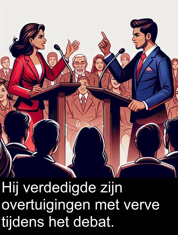tijdens: Hij verdedigde zijn overtuigingen met verve tijdens het debat.