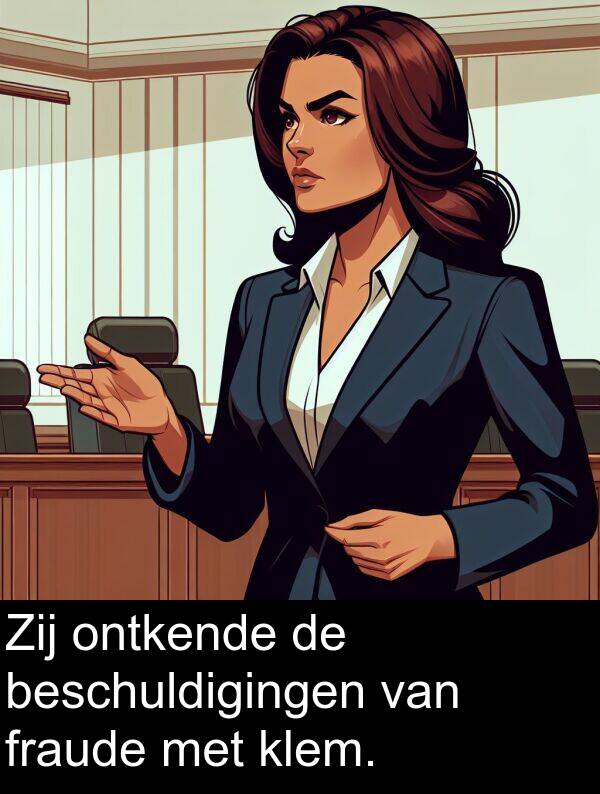 fraude: Zij ontkende de beschuldigingen van fraude met klem.