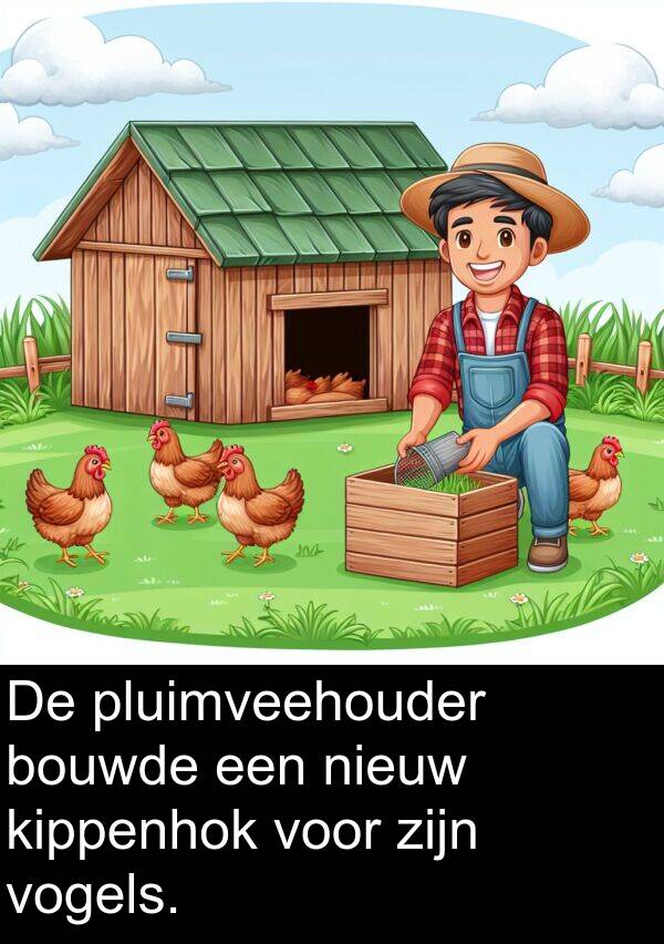 pluimveehouder: De pluimveehouder bouwde een nieuw kippenhok voor zijn vogels.