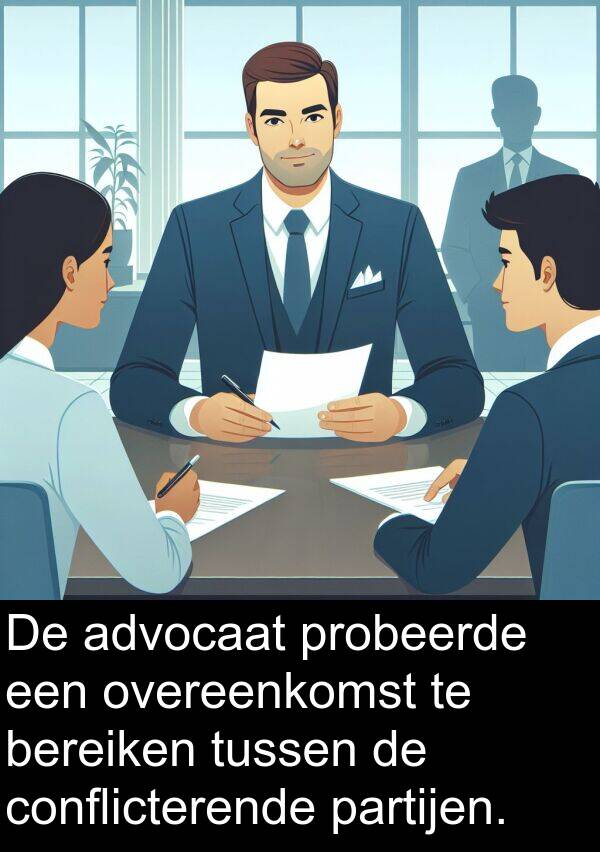 probeerde: De advocaat probeerde een overeenkomst te bereiken tussen de conflicterende partijen.