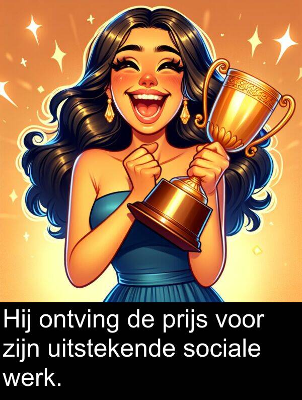 werk: Hij ontving de prijs voor zijn uitstekende sociale werk.