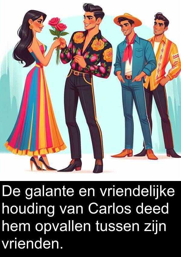 galante: De galante en vriendelijke houding van Carlos deed hem opvallen tussen zijn vrienden.