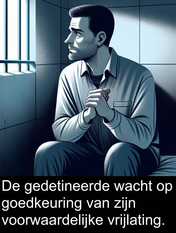 goedkeuring: De gedetineerde wacht op goedkeuring van zijn voorwaardelijke vrijlating.