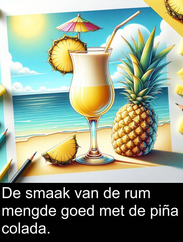 goed: De smaak van de rum mengde goed met de piña colada.