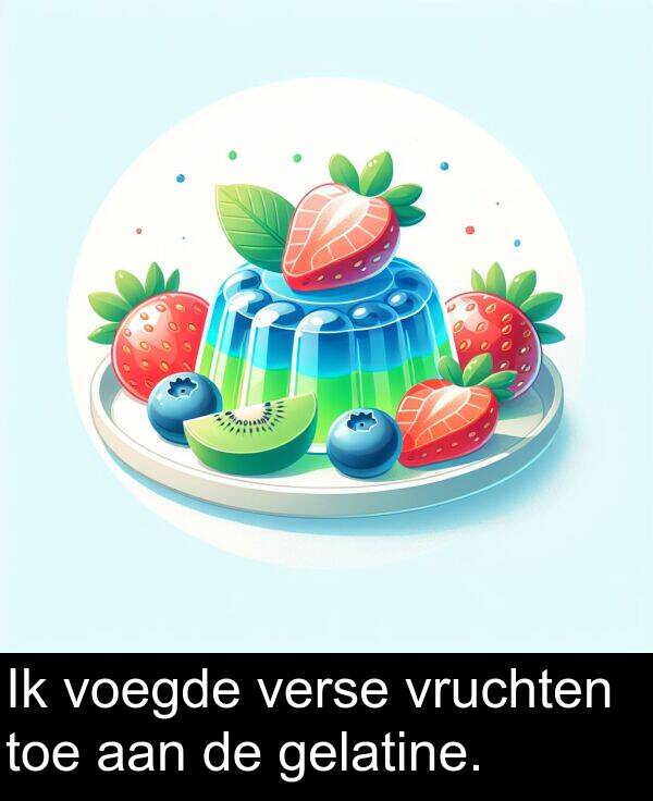 gelatine: Ik voegde verse vruchten toe aan de gelatine.