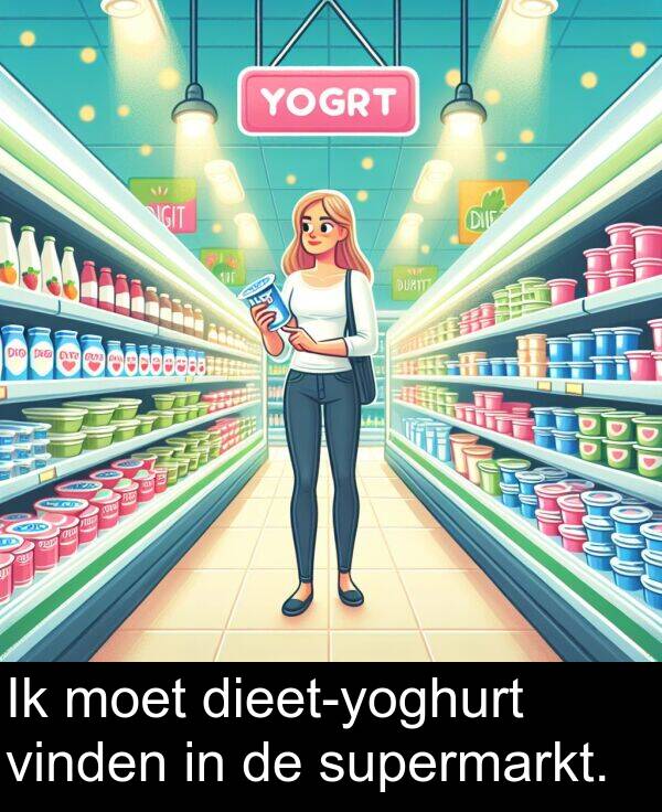moet: Ik moet dieet-yoghurt vinden in de supermarkt.