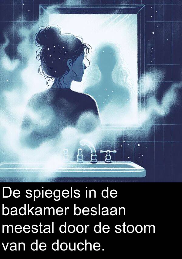 douche: De spiegels in de badkamer beslaan meestal door de stoom van de douche.