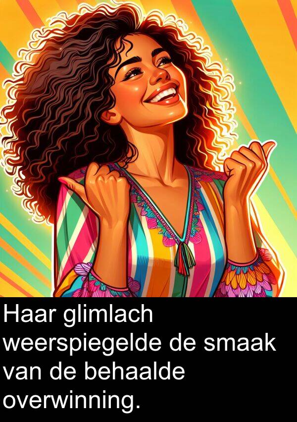 glimlach: Haar glimlach weerspiegelde de smaak van de behaalde overwinning.