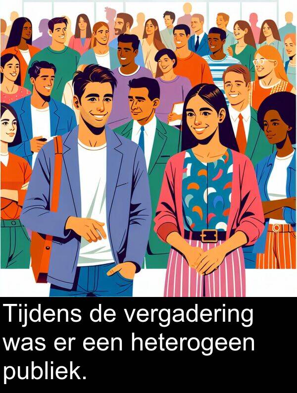 vergadering: Tijdens de vergadering was er een heterogeen publiek.