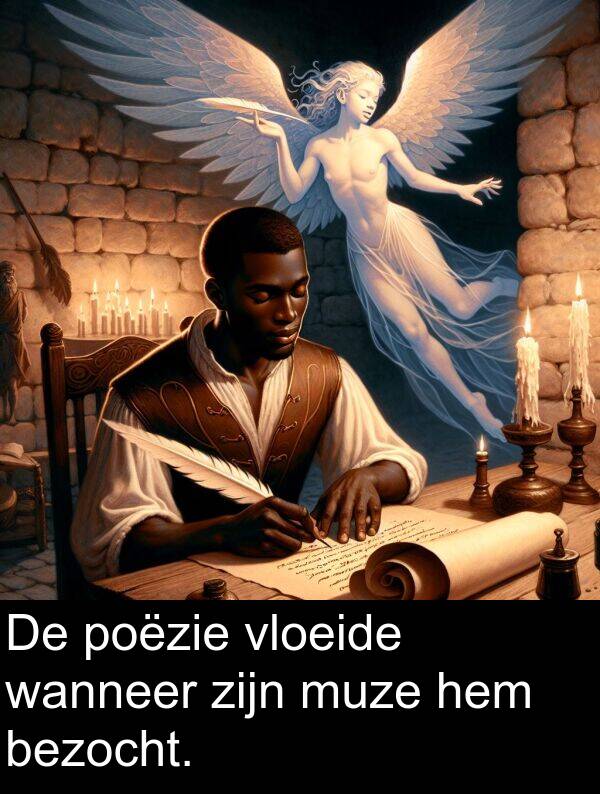 bezocht: De poëzie vloeide wanneer zijn muze hem bezocht.