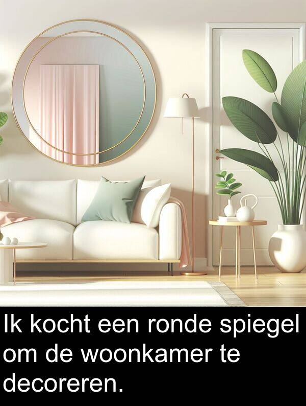 decoreren: Ik kocht een ronde spiegel om de woonkamer te decoreren.