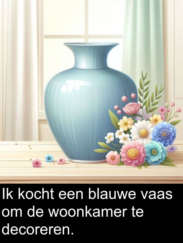 decoreren: Ik kocht een blauwe vaas om de woonkamer te decoreren.