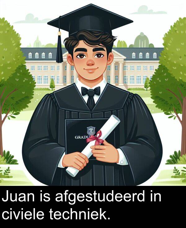techniek: Juan is afgestudeerd in civiele techniek.