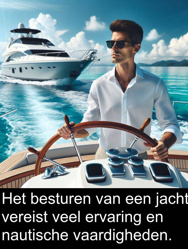 jacht: Het besturen van een jacht vereist veel ervaring en nautische vaardigheden.