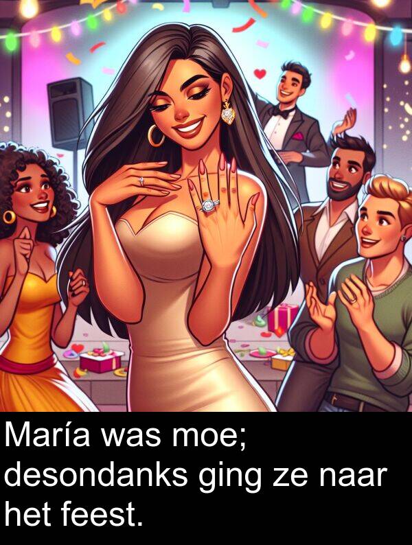 ging: María was moe; desondanks ging ze naar het feest.