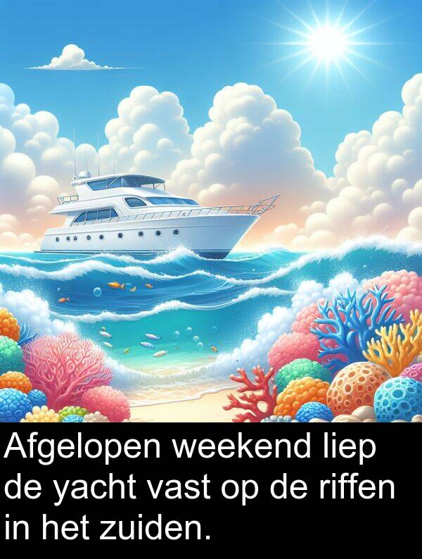 zuiden: Afgelopen weekend liep de yacht vast op de riffen in het zuiden.