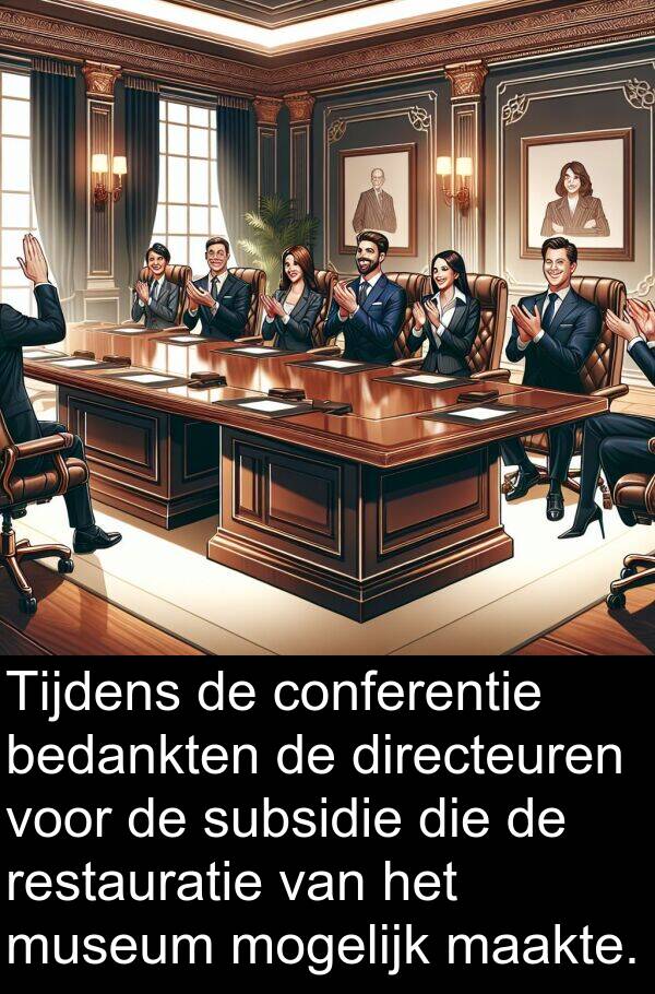 bedankten: Tijdens de conferentie bedankten de directeuren voor de subsidie die de restauratie van het museum mogelijk maakte.