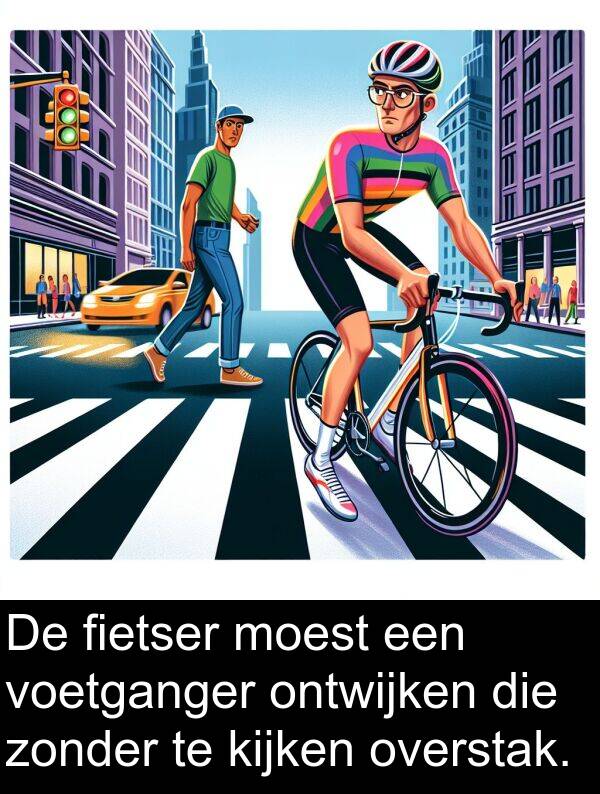 fietser: De fietser moest een voetganger ontwijken die zonder te kijken overstak.
