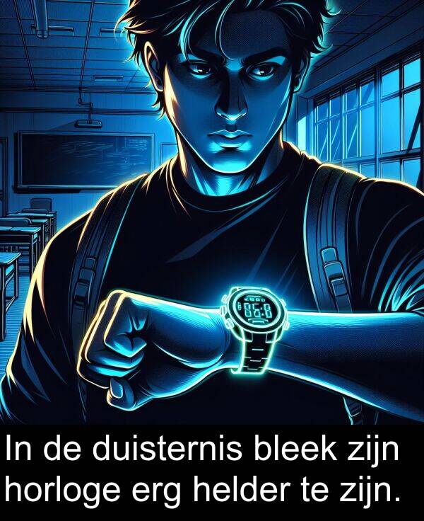 duisternis: In de duisternis bleek zijn horloge erg helder te zijn.