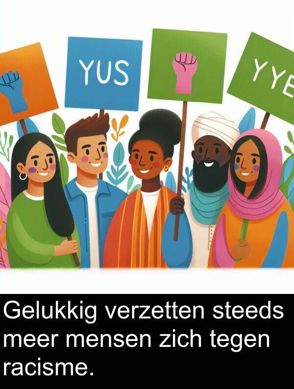 tegen: Gelukkig verzetten steeds meer mensen zich tegen racisme.