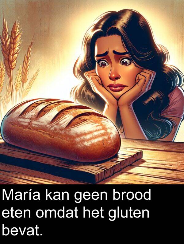 gluten: María kan geen brood eten omdat het gluten bevat.