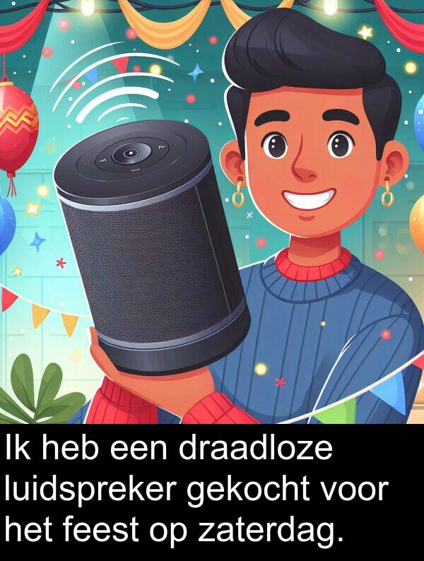 gekocht: Ik heb een draadloze luidspreker gekocht voor het feest op zaterdag.