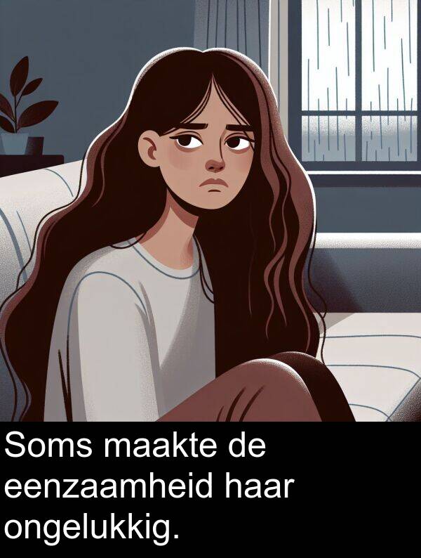 maakte: Soms maakte de eenzaamheid haar ongelukkig.