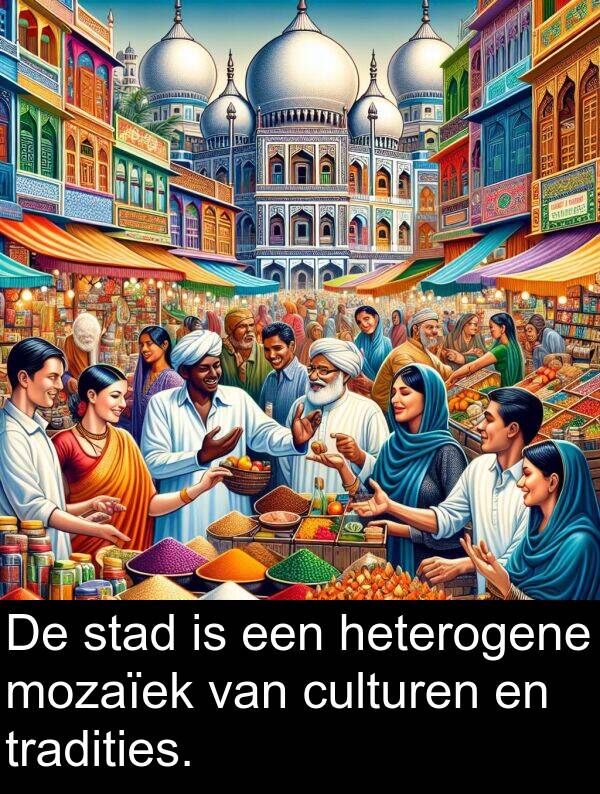 stad: De stad is een heterogene mozaïek van culturen en tradities.